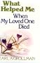 What Helped Me When My Loved One Died