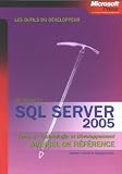 SQL Server 2005 Manuel de référence : Tome 1, Technologie et développement