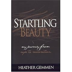 Startling Beauty: My Journey From Rape to Restoration