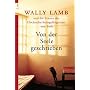 Von der Seele geschrieben: Wally Lamb und die Frauen des Hochsicherheitsgef�ngnisses York