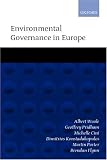 Environmental Governance in Europe: An Ever Closer Ecological Union?