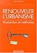 Renouveler urbanisme prospective et methodes