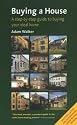 Buying a House: A Step-by-step Guide to Buying Your Ideal Home (How to)