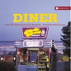 Diner: Echt US-amerikanische Rezepte - unwiderstehlich gut