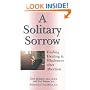 A Solitary Sorrow: Finding Healing and Wholeness After Abortion