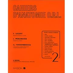 Cahiers d'anatomie O.R.L., 4e �dition. Fosses nasales, pharynx, tome 2