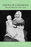 Visions of childhood :  influential models from Locke to Spock /
