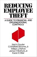 Reducing Employee Theft: A Guide to Financial and Organizational Controls