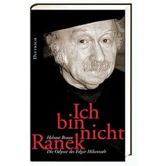 Ich bin nicht Ranek. Ann�herung an Edgar Hilsenrath: Die Odyssee des Edgar Hilsenrath. Biografie