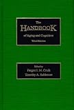 The Handbook of Aging and Cognition, 3rd edn