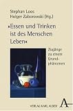 Produkt-Bild: "Essen und Trinken ist des Menschen Leben": Zug&auml;nge zu einem Grundph&auml;nomen