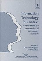 Information Technology in Context: Studies from the Perspective of Developing Countries (Voices in Development Management)