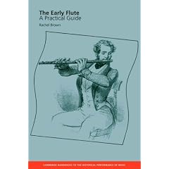 The Early Flute: A Practical Guide (Cambridge Handbooks to the Historical Performance of Music)