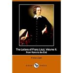 The Letters of Franz Liszt, . from Rome to the End book cover