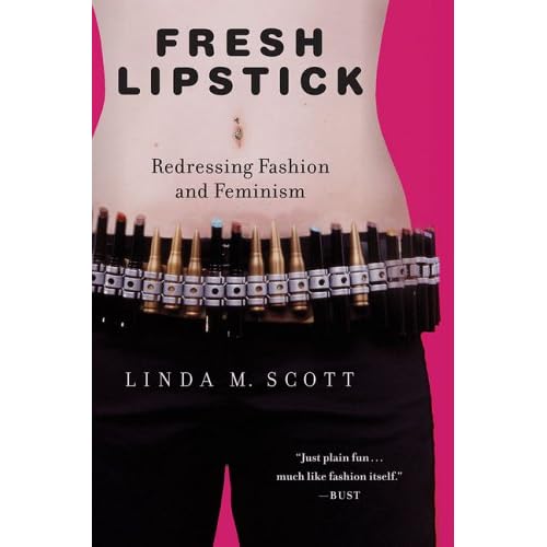 Fresh Lipstick: Redressing Fashion and Feminism