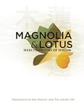 Magnolia and Lotus: Selected Poems of Hyesim (Korean Voices)