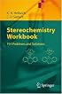 Stereochemistry - Workbook: 191 Problems and Solutions