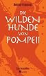 Die wilden Hunde von Pompeii. Eine Geschichte: The Wild Dogs of Pompeii