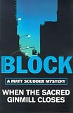When the Sacred Ginmill Closes (Matthew Scudder Mysteries (Paperback))