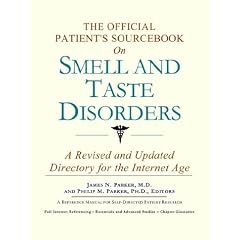 The Official Patient's Sourcebook on Smell and Taste Disorders by James N. Parker and Philip M. Parker