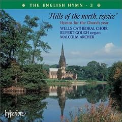 The English Hymn, Vol. 3  Hills of the north, rejoice