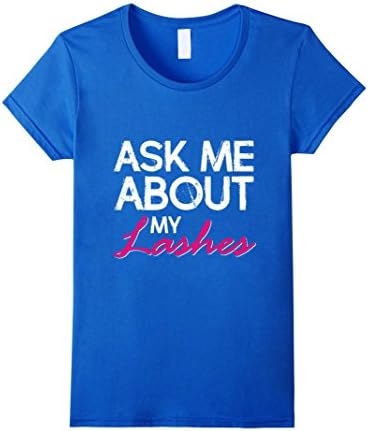 Women's Ask Me About My Lashes Fabulous Scandalous Unique Tee Shirt Medium Royal Blue