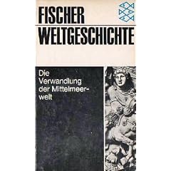 Fischer-Weltgeschichte. Bd. 9. Die Verwandlung der Mittelmeerwelt