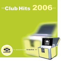 Club Hits 2006: 28 Essential Tracks