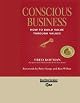 Conscious Business: How to Build Value Through Values