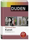 Duden. Sch�lerduden Kunst: Das Fachlexikon von A -Z. �ber 2600 Stichw�rter, Personenregister, weiterf�hrende Internet- und Literaturhinweise. Mit Referatemanager zum Downloaden - Gerhard Kwiatkowski