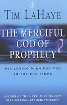 The Merciful God of Prophecy: His Loving Plan for You in the End Times