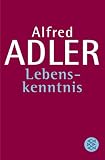 Lebenskenntnis - Alfred Adler