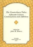 The Canterbury Tales: Fifteenth-Century Continuations and Additions: Lydgates Prologue to the Siege of Thebes, Ploughmans Tale, Cooks Tale, Beryn (TEAMS Middle English Texts)