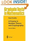 A Course in Number Theory and Cryptography (Graduate Texts in Mathematics)