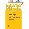 A Course in Number Theory and Cryptography (Graduate Texts in Mathematics) by Neal Koblitz