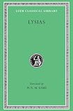 Lysias (Loeb Classical Library No. 244)