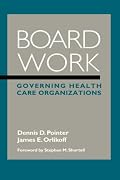 Board Work: Governing Health Care Organizations