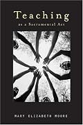 Teaching As A Sacramental Act