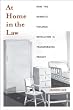 At Home in the Law: How the Domestic Violence Revolution Is Transforming Privacy