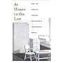 At Home in the Law: How the Domestic Violence Revolution Is Transforming Privacy