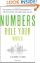 Numbers Rule Your World: The Hidden Influence of Probabilities and Statistics on Everything You Do