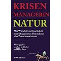 Krisenmanagerin Natur - Was Wirtschaft und Gesellschaft vom erfolgreichsten Unternehmen aller Zeiten lernen k�nnen