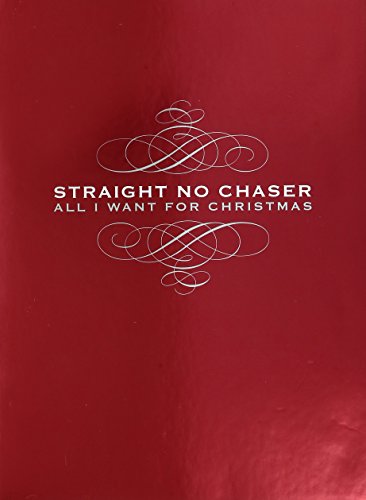 Straight No Chaser - All I Want For Christmas (Deluxe)(2cd/1dvd) - Zortam Music