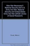 Was war necessary? : national security and U.S. entry into war