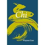 Chi: Discovering Your Life Energy