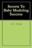 Secrets To Baby Modeling Success