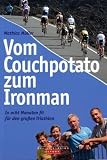Vom Couchpotato zum Ironman: In acht Monaten fit f�r den gro�en Triathlon