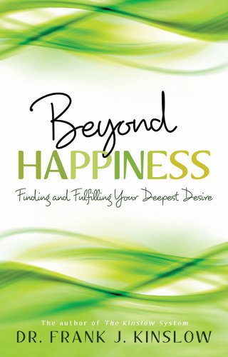 Beyond Happiness: Finding and Fulfilling Your Deepest Desire
