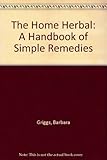 The home herbal : a handbook of simple remedies