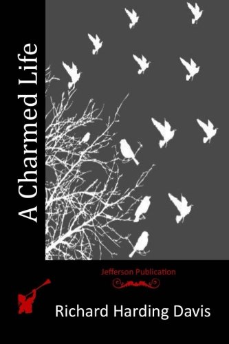A Charmed Life, by Richard Harding Davis